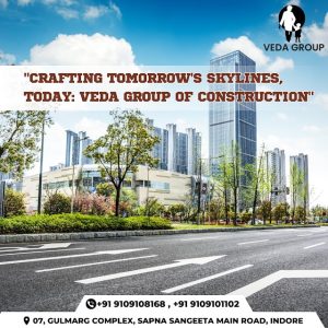 Veda Group: Leading the Way in Indore Real Estate Construction